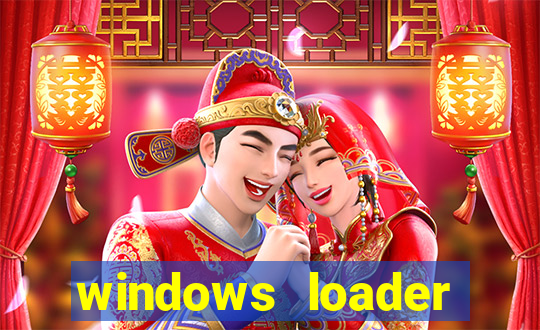 windows loader ativador windows 7